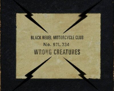 Black Rebel Motorcycle Club: ‘Wrong Creatures’ (PIAS, 2018)