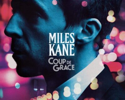 Miles Kane: ‘Coup De Grace’ (Virgin EMI, 2018)
